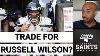 Can The New Orleans Saints Trade For Russell Wilson Other Qb Trade Targets